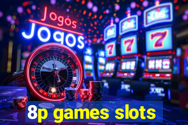 8p games slots